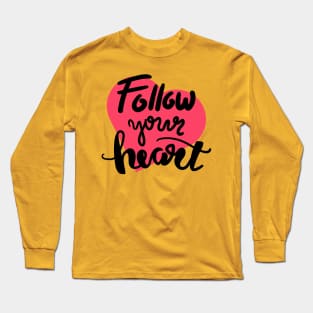 Follow Your Heart Long Sleeve T-Shirt